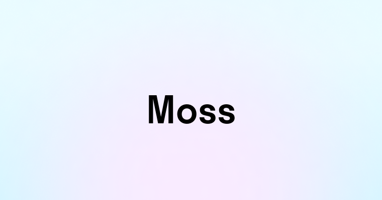 Moss