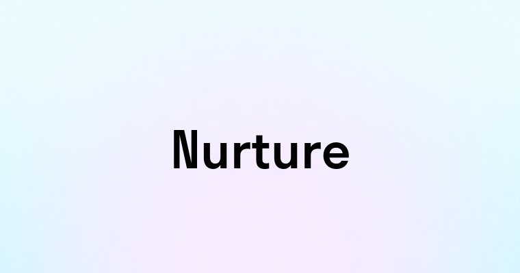 Nurture