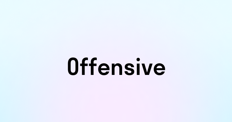 Offensive