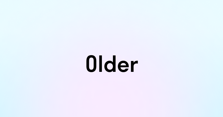 Older