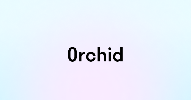 Orchid