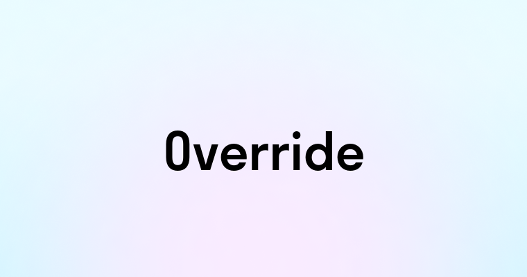 Override