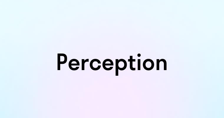 Perception