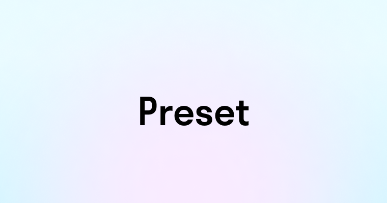 Preset