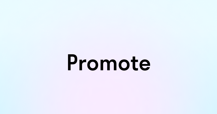 Promote