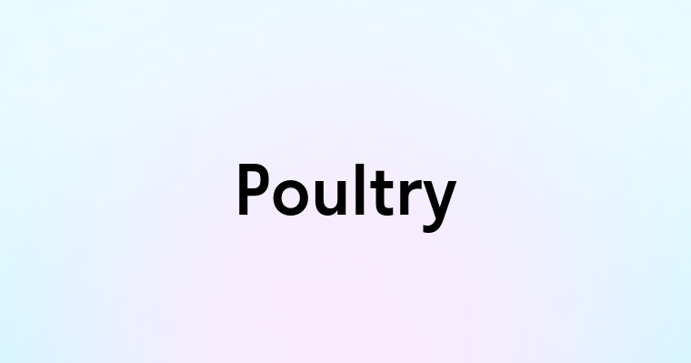 Poultry