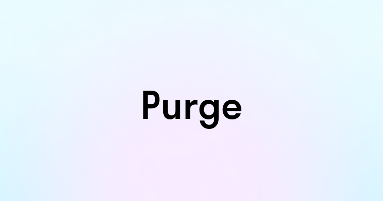 Purge