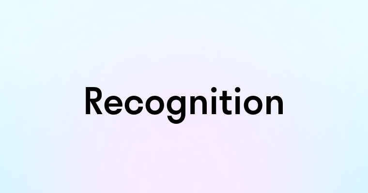 Recognition