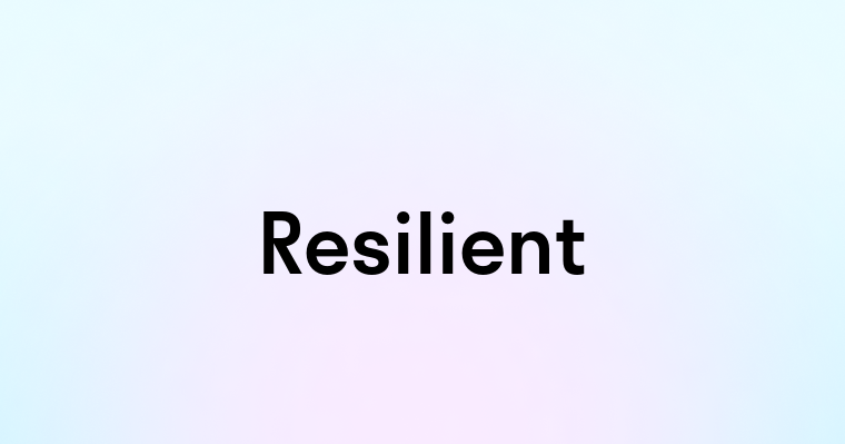 Resilient