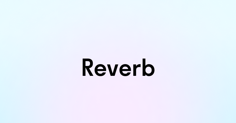 Reverb