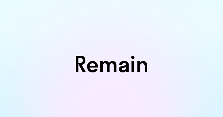 Remain