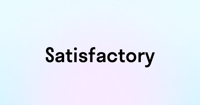 Satisfactory