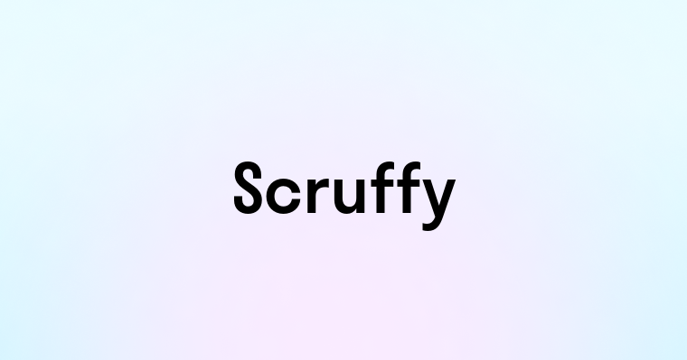 Scruffy