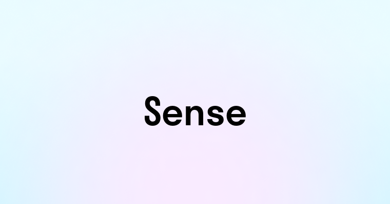 Sense