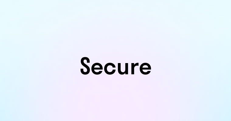 Secure