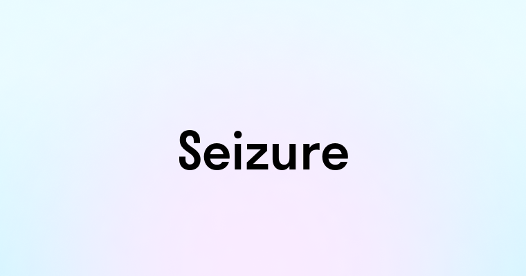 Seizure