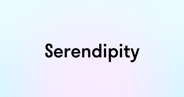 Serendipity