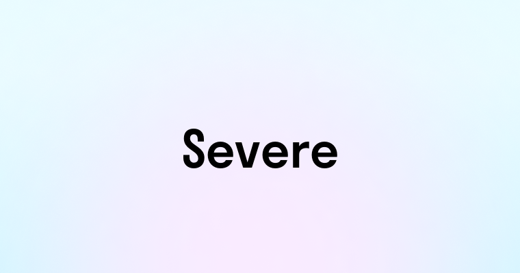 Severe