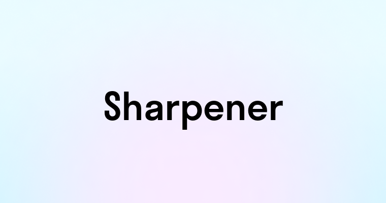 Sharpener