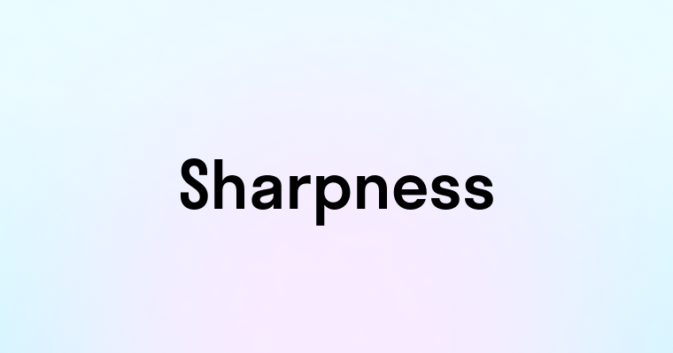 Sharpness