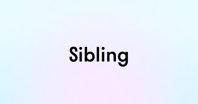 Sibling