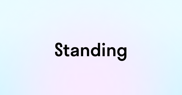 Standing