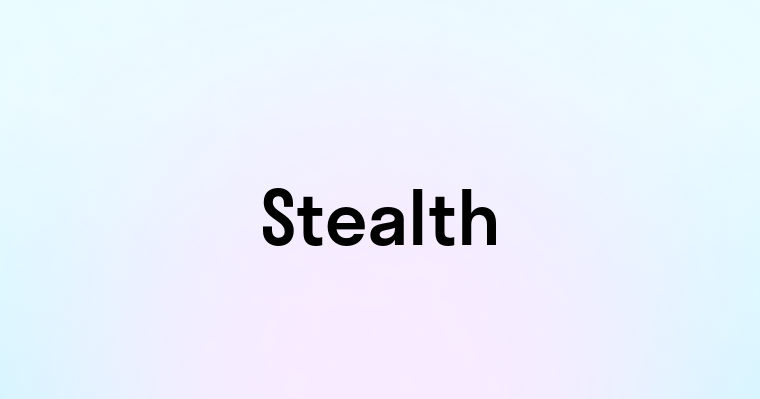 Stealth