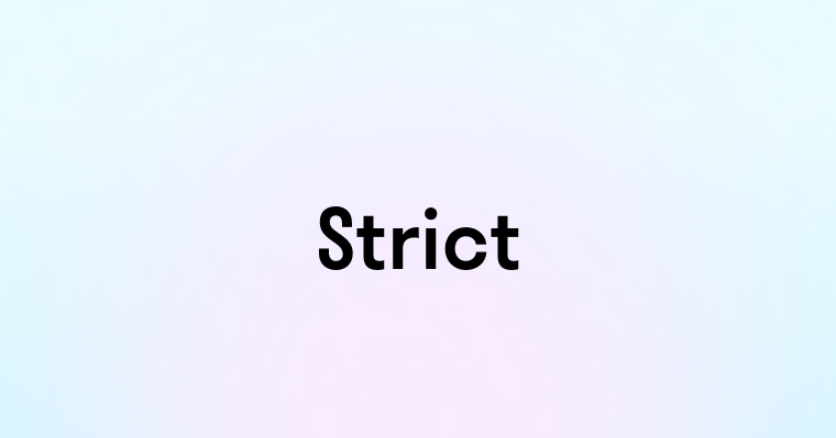 Strict