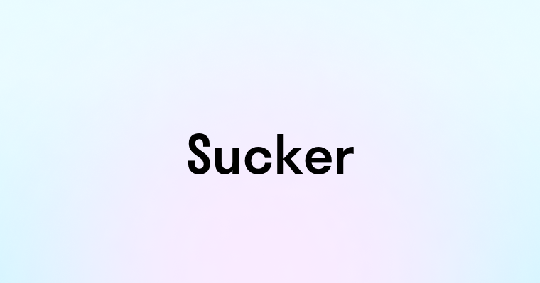 Sucker