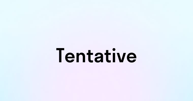 Tentative