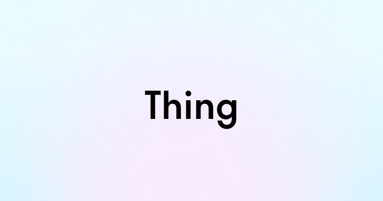 Thing