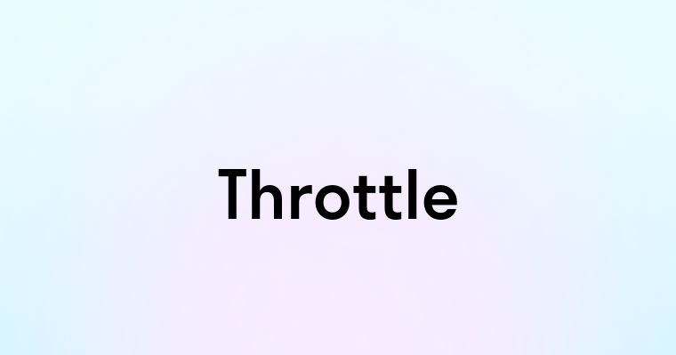 Throttle