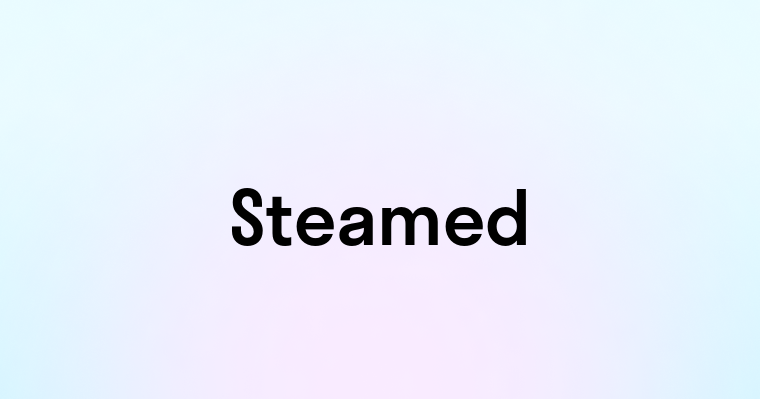 Steamed