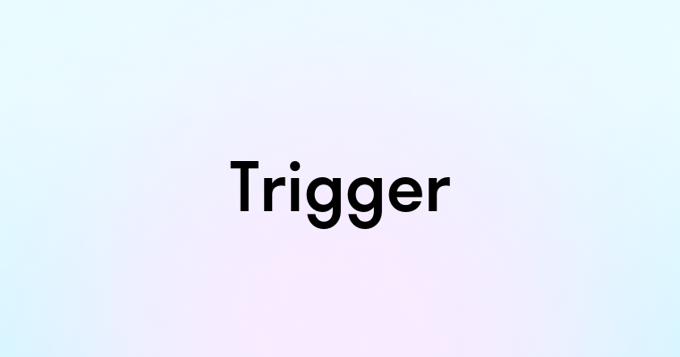 Trigger