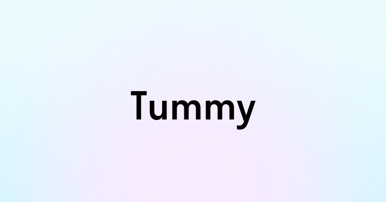 Tummy