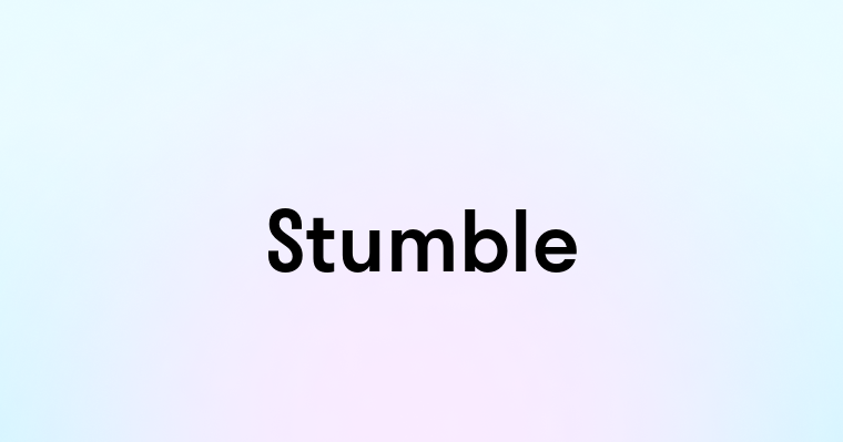 Stumble