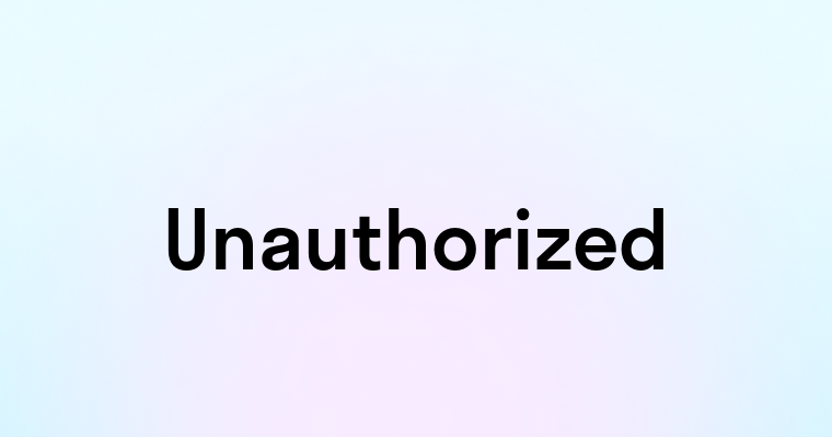 Unauthorized