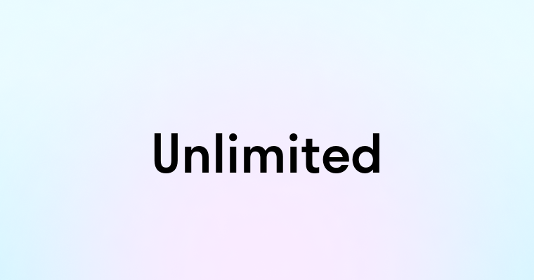 Unlimited