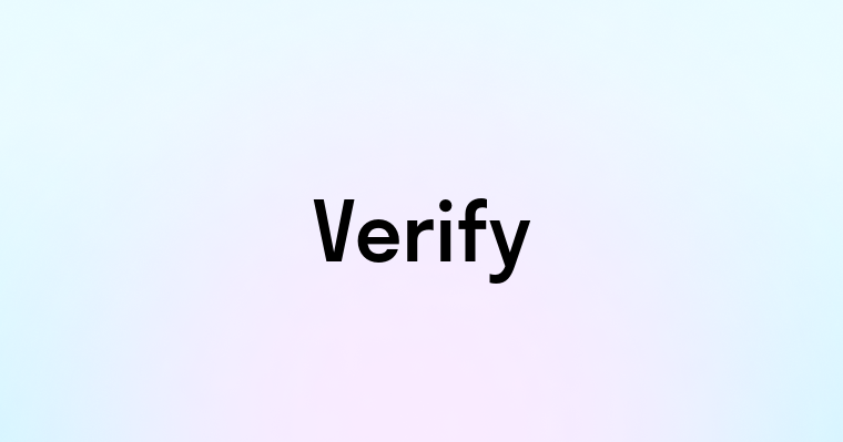 Verify