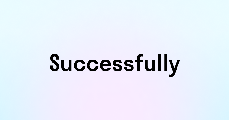 Successfully