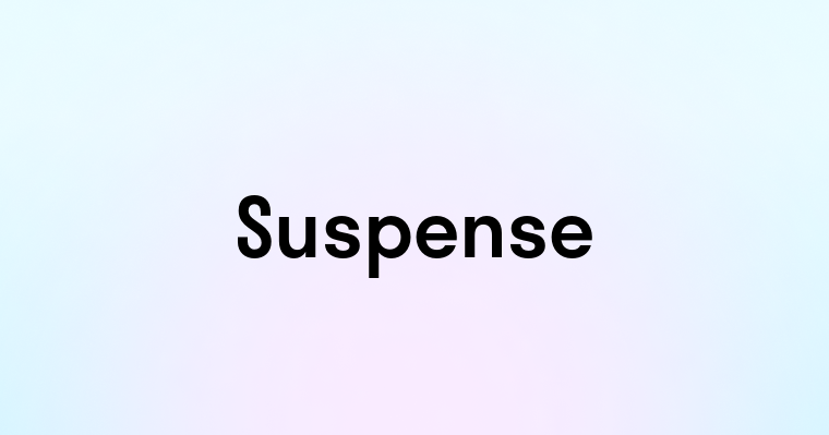 Suspense