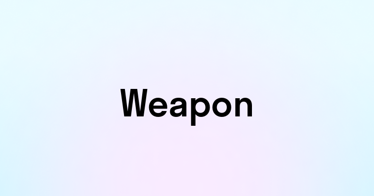 Weapon