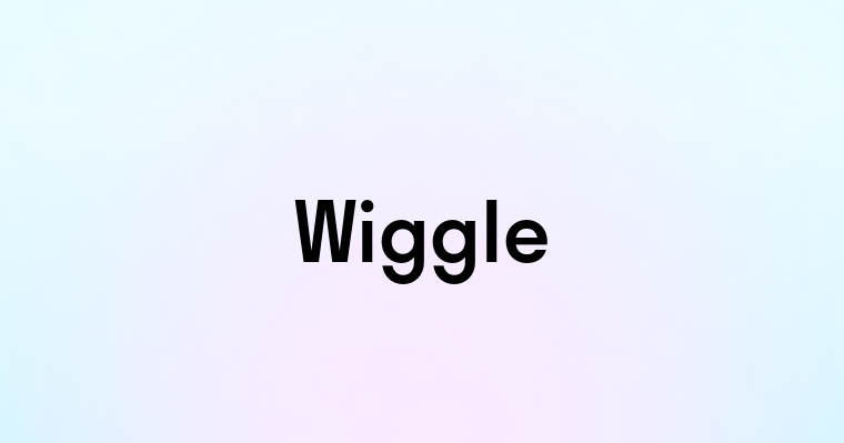 Wiggle