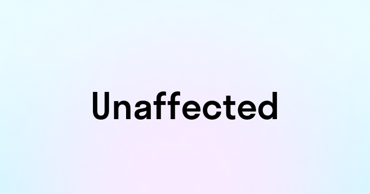 Unaffected