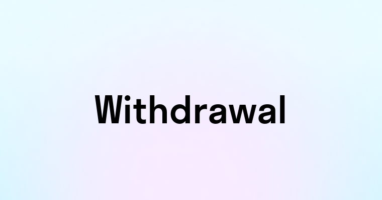 Withdrawal