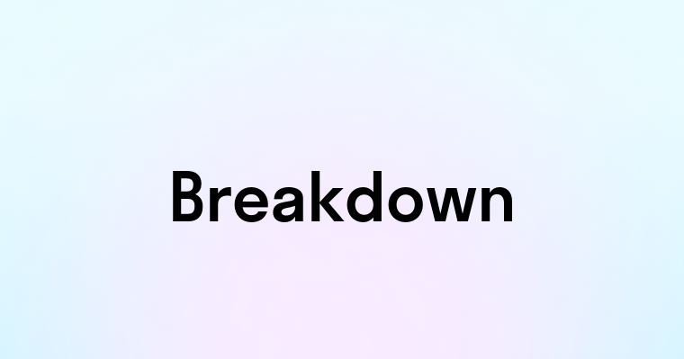 Breakdown