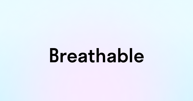 Breathable