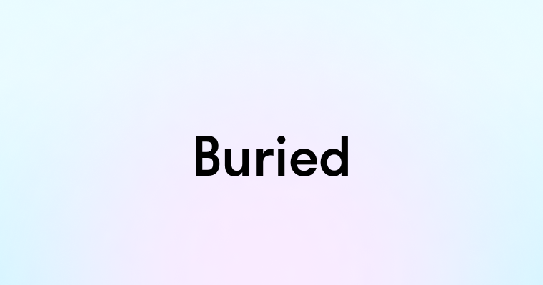 Buried