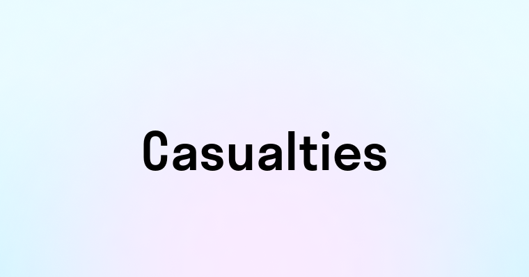 Casualties