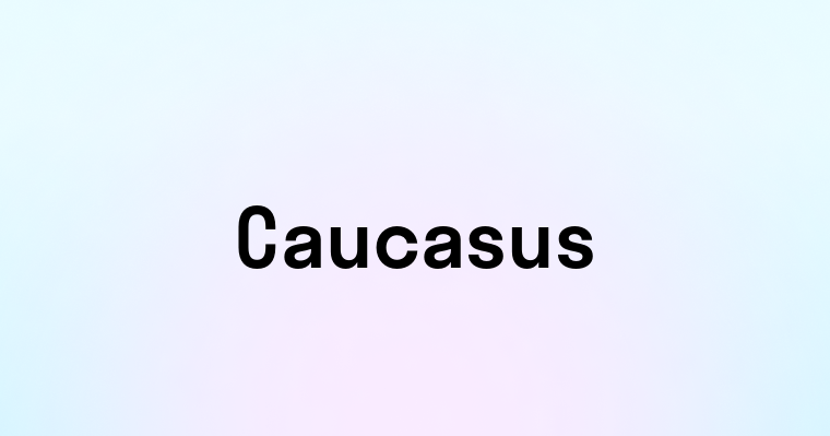 Caucasus